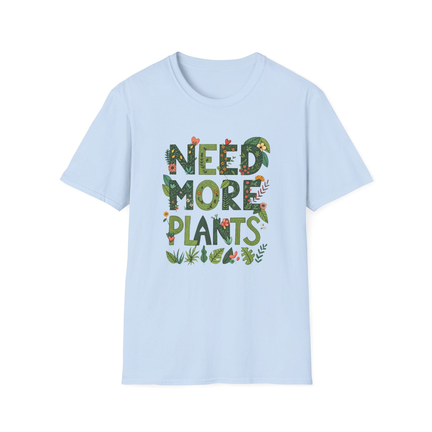 Need More Plants T-Shirt for Plant Lover Gift Gardening Tee Eco-Friendly Apparel Nature Lover Outfit Botanical Fashion