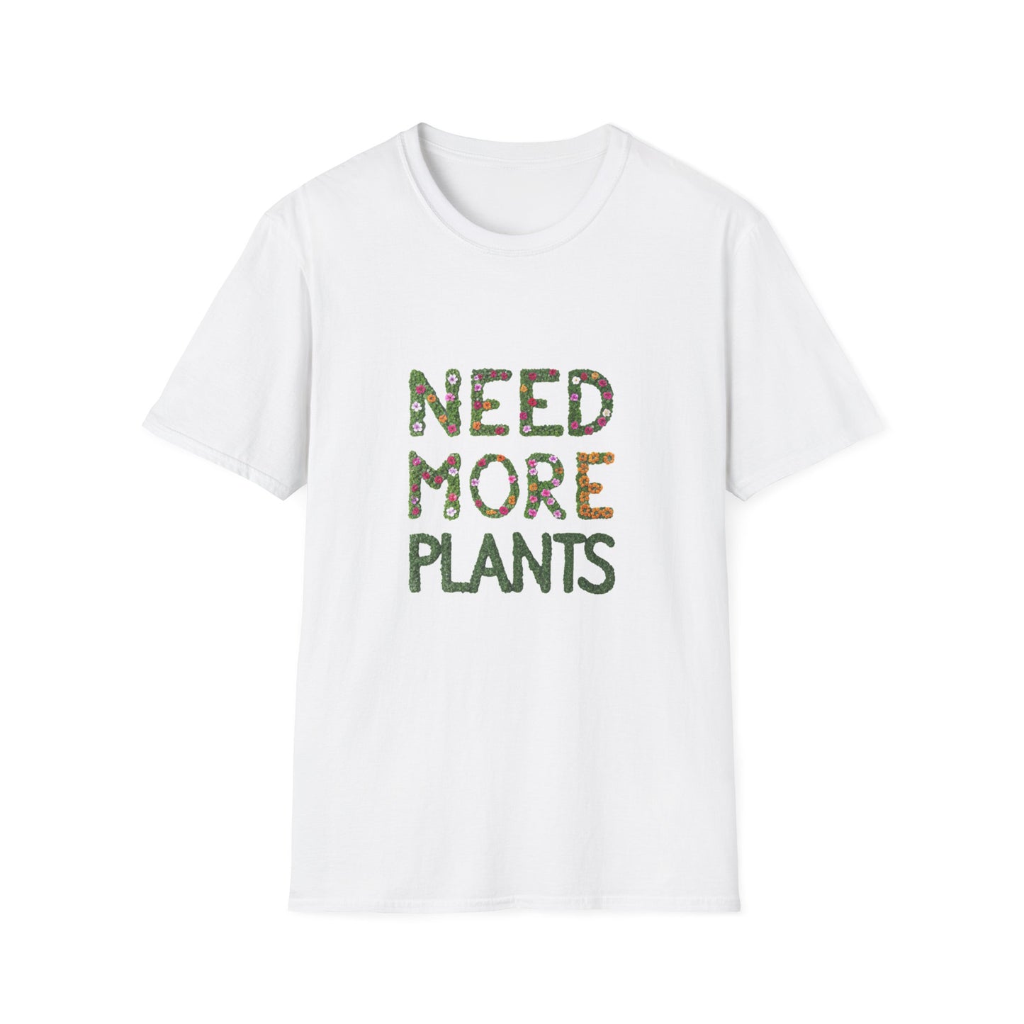 Need More Plants T-Shirt for Plant Lover Gift Gardening Tee Eco-Friendly Apparel Nature Lover Outfit Botanical Fashion