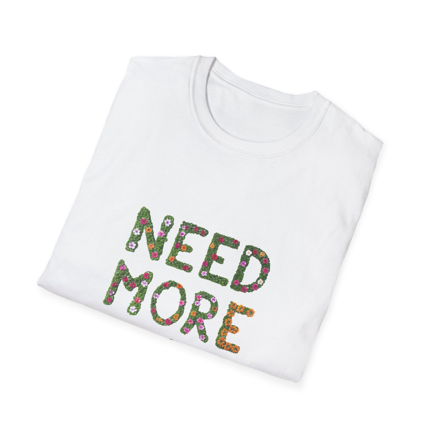 Need More Plants T-Shirt for Plant Lover Gift Gardening Tee Eco-Friendly Apparel Nature Lover Outfit Botanical Fashion
