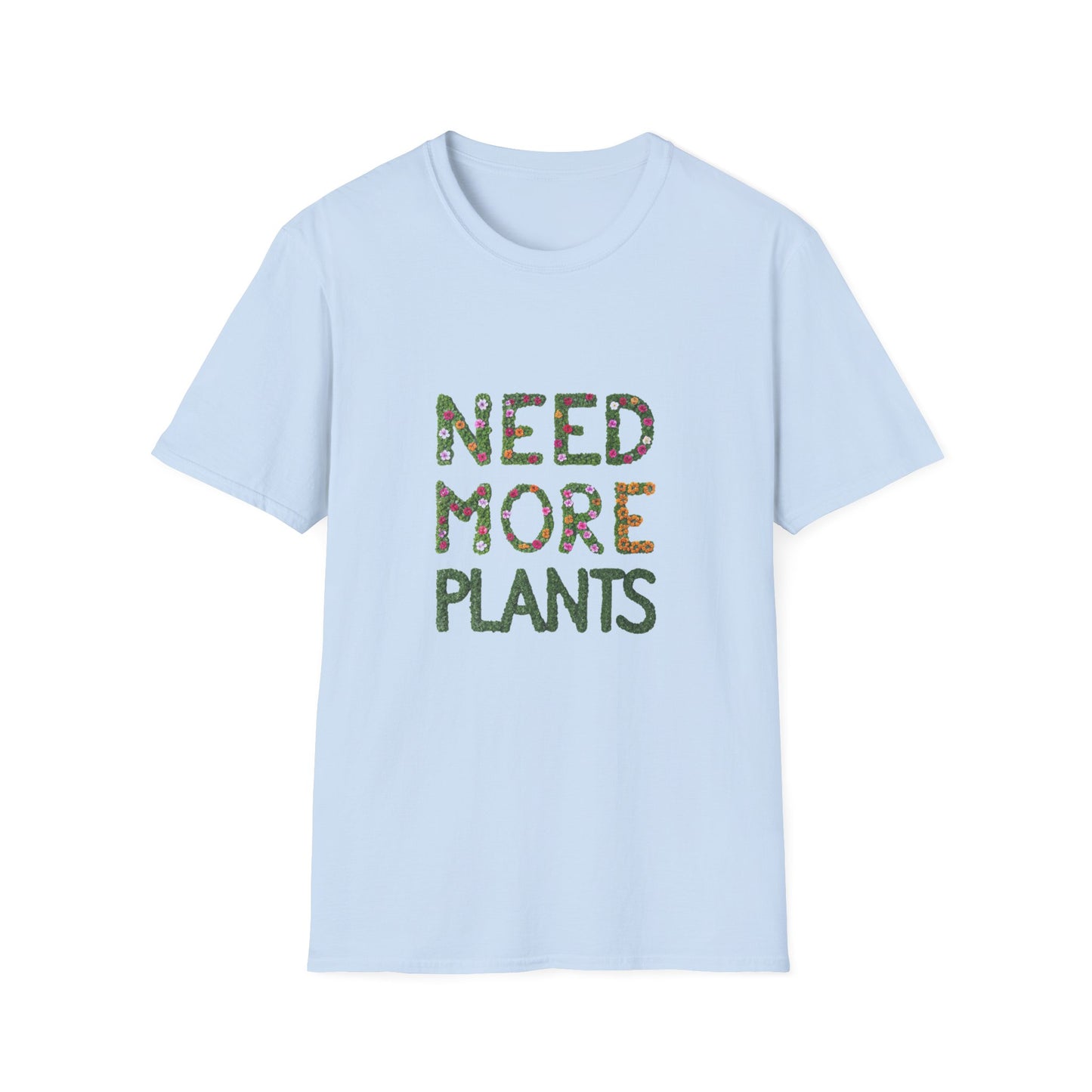 Need More Plants T-Shirt for Plant Lover Gift Gardening Tee Eco-Friendly Apparel Nature Lover Outfit Botanical Fashion
