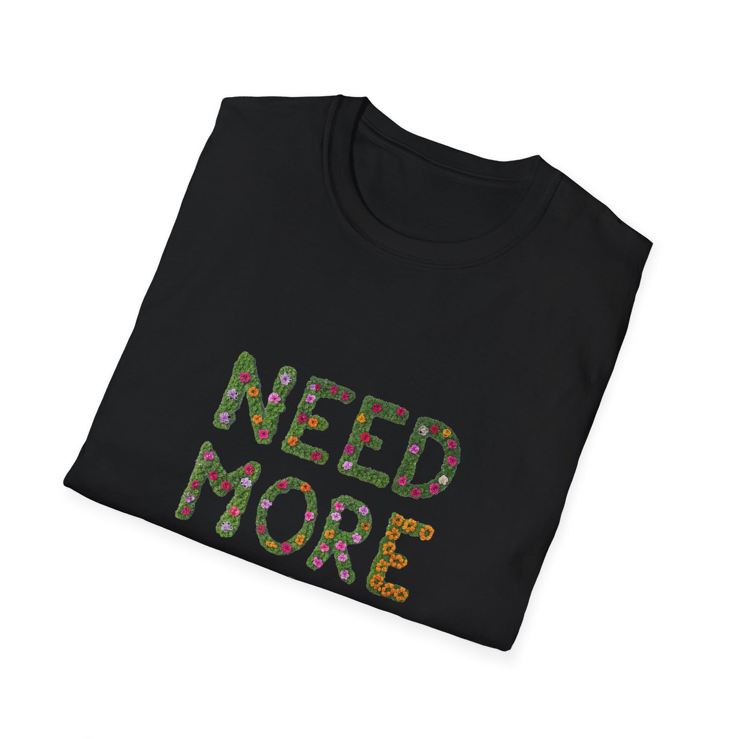 Need More Plants T-Shirt for Plant Lover Gift Gardening Tee Eco-Friendly Apparel Nature Lover Outfit Botanical Fashion