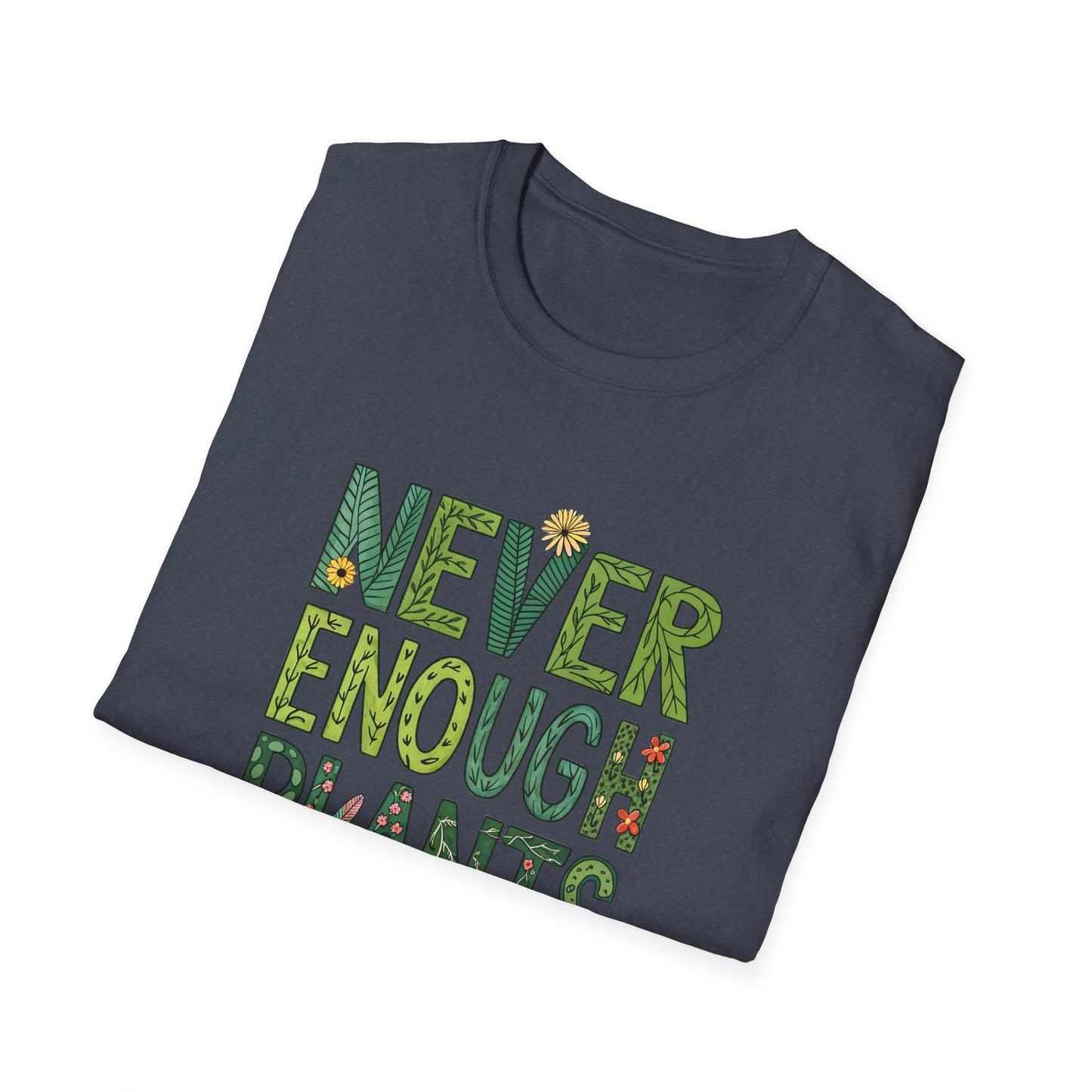 T-Shirt for Plant Lover - Never Enough Plants - Gift for Gardener Shirt for Nature Lover Tee