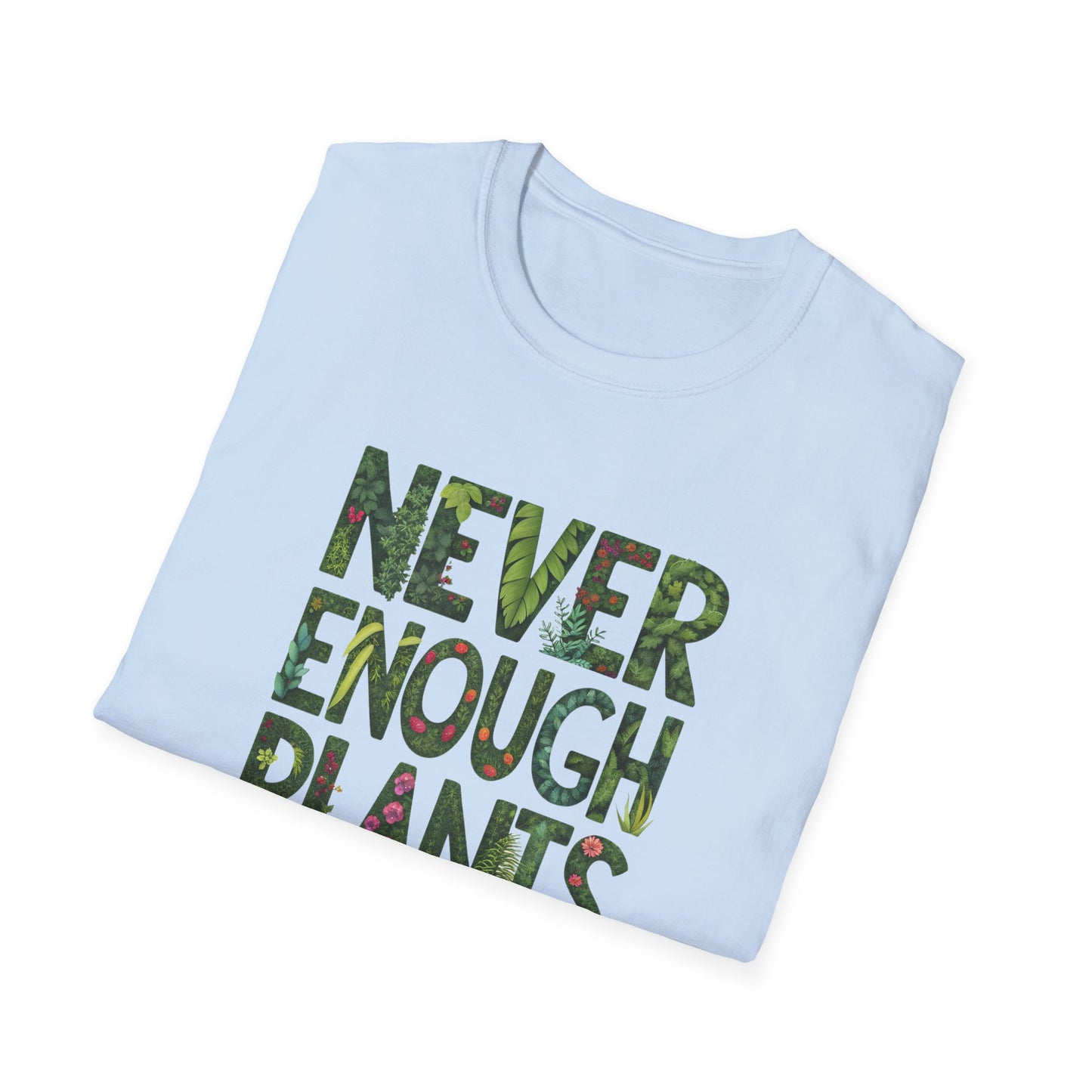 T-Shirt for Plant Lover - Never Enough Plants - Gift for Gardener Shirt for Nature Lover Tee