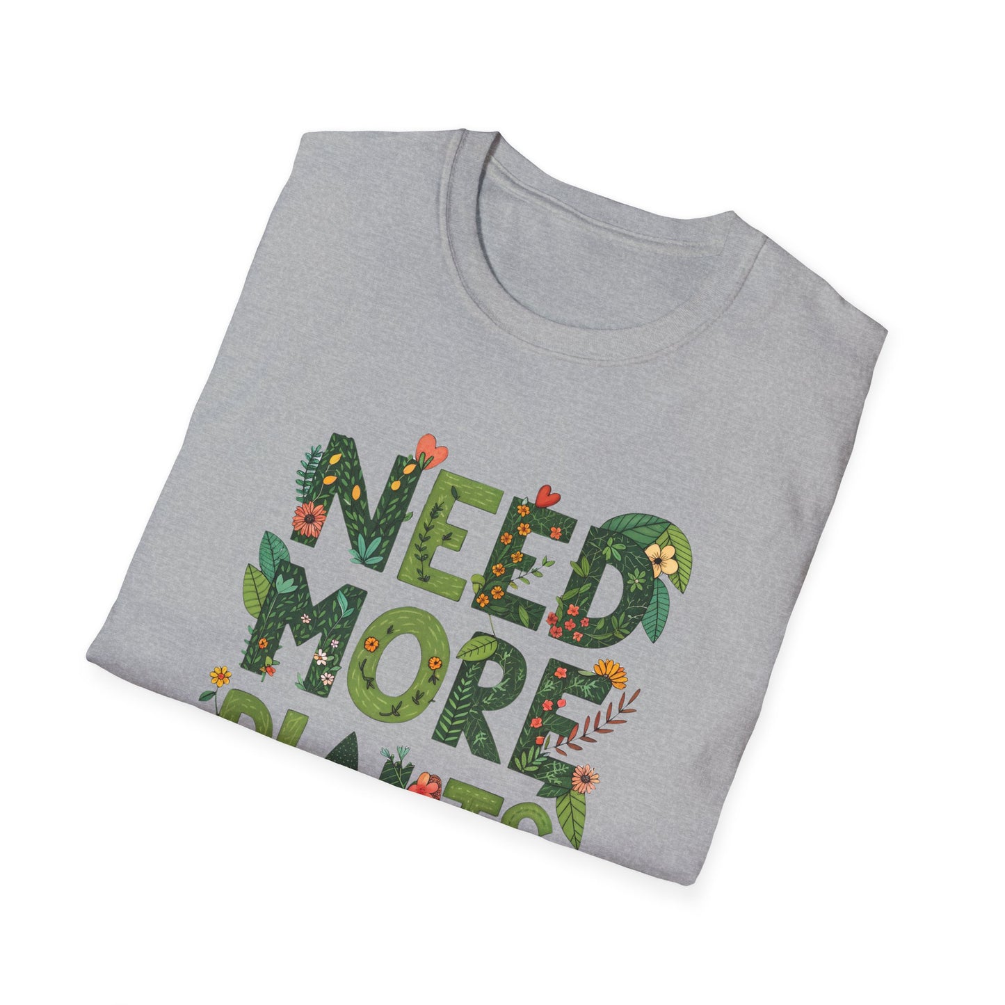 Need More Plants T-Shirt for Plant Lover Gift Gardening Tee Eco-Friendly Apparel Nature Lover Outfit Botanical Fashion