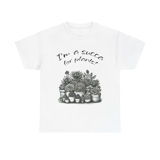 I'm a Succa for Plants Unisex Heavy Cotton Tee, Funny Plant Lover Shirt, Gardening Gift, Cactus Tee, Eco-Friendly Apparel, Plant Parent Tee