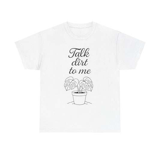 Funny Plant Lover Tee - Talk Dirt to Me Cotton Shirt, Gardening Gift, Casual Wear, Plant Mom Apparel, Unique Gift for Her