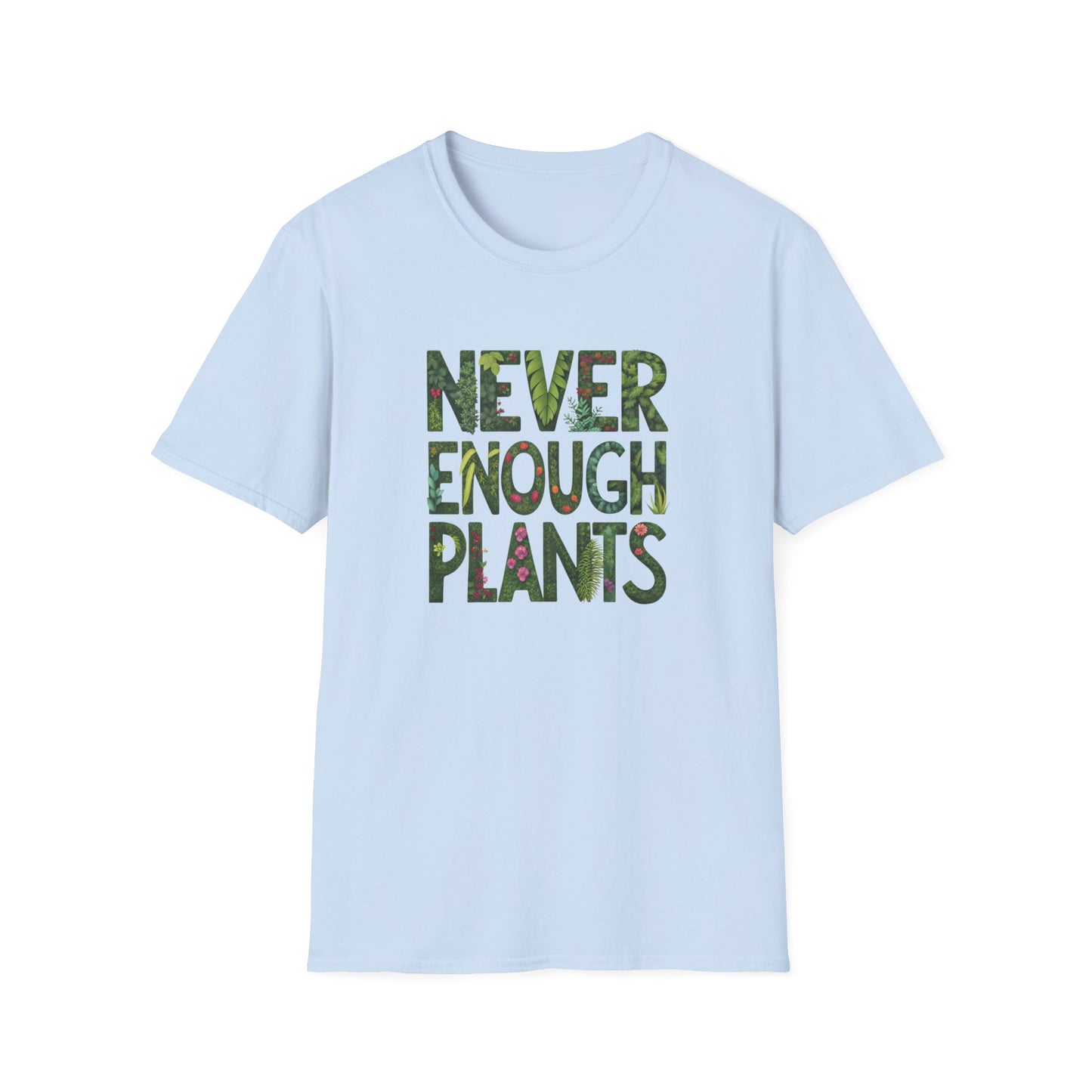 T-Shirt for Plant Lover - Never Enough Plants - Gift for Gardener Shirt for Nature Lover Tee