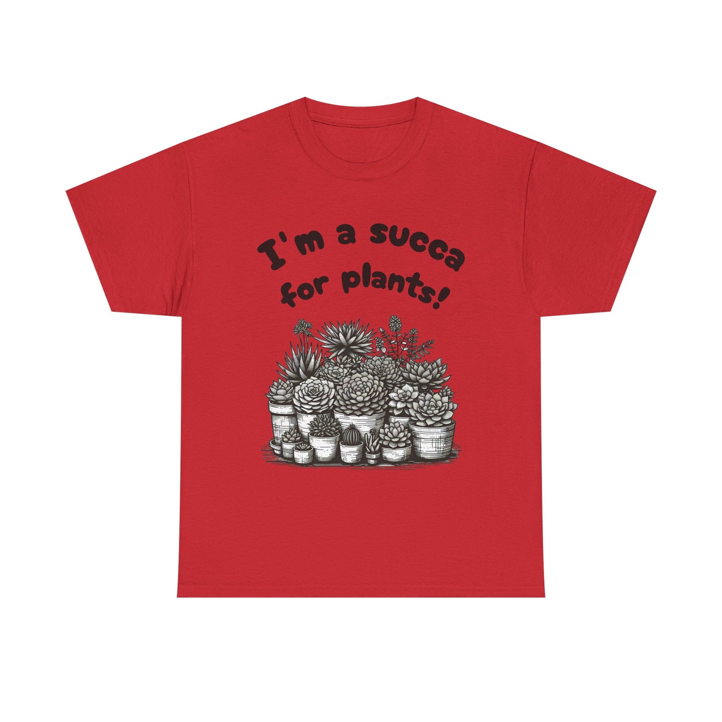 T-Shirt for Plant Lover Shirt Succulent Lover Tee Funny Gardening Gift Cactus Tee Plant Parent Shirt Nature Lover Succa for Plants