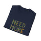 Need More Plants T-Shirt for Plant Lover Gift Gardening Tee Eco-Friendly Apparel Nature Lover Outfit Botanical Fashion