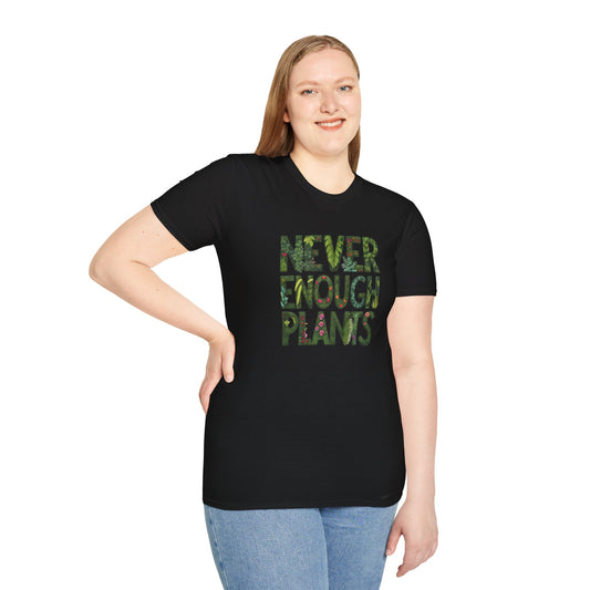 T-Shirt for Plant Lover - Never Enough Plants - Gift for Gardener Shirt for Nature Lover Tee