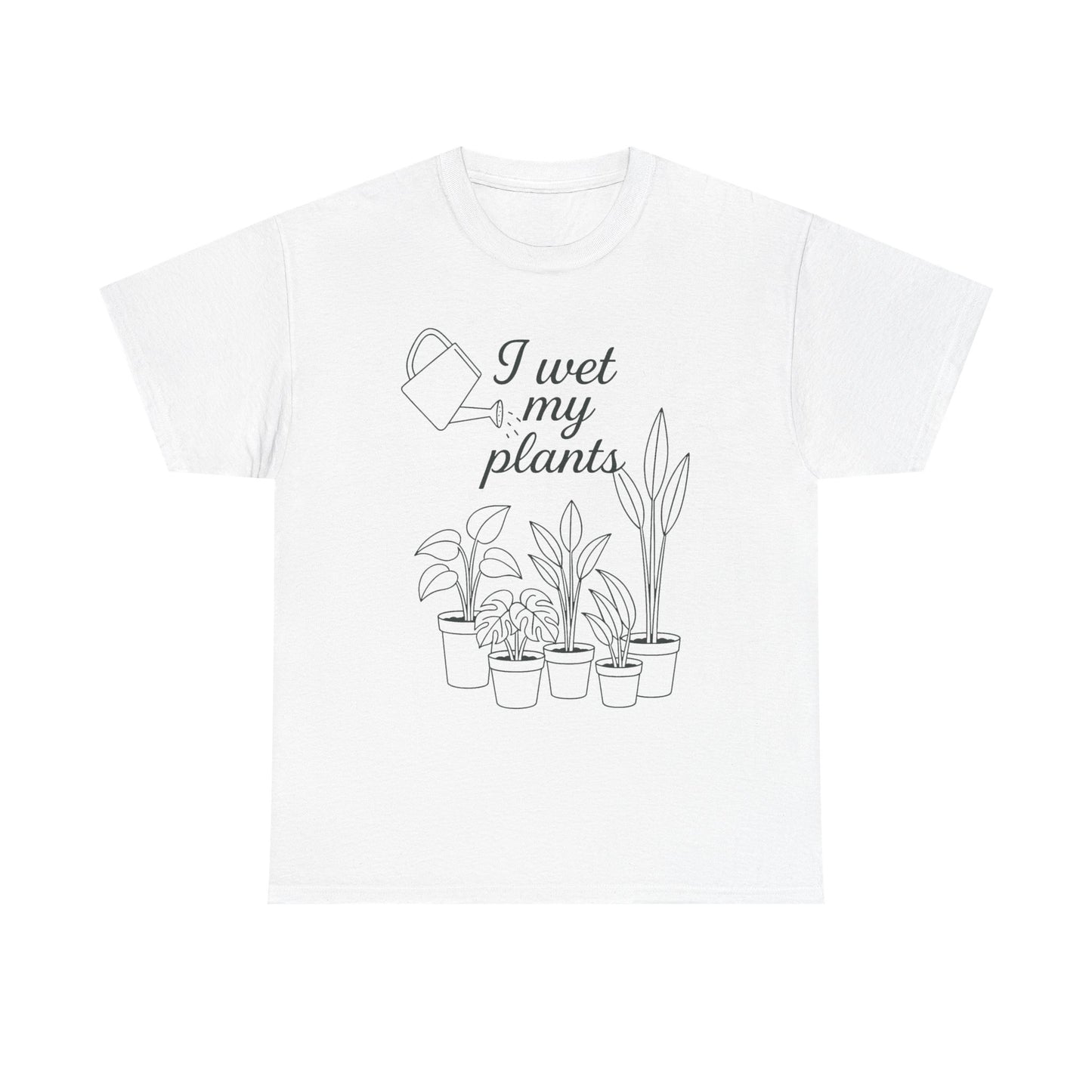I Wet My Plants Unisex Heavy Cotton Tee - Perfect for Plant Lovers