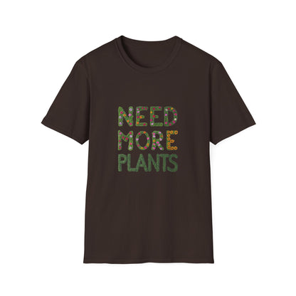 Need More Plants T-Shirt for Plant Lover Gift Gardening Tee Eco-Friendly Apparel Nature Lover Outfit Botanical Fashion