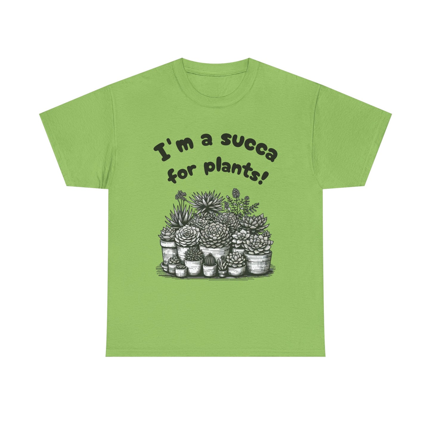 T-Shirt for Plant Lover Shirt Succulent Lover Tee Funny Gardening Gift Cactus Tee Plant Parent Shirt Nature Lover Succa for Plants