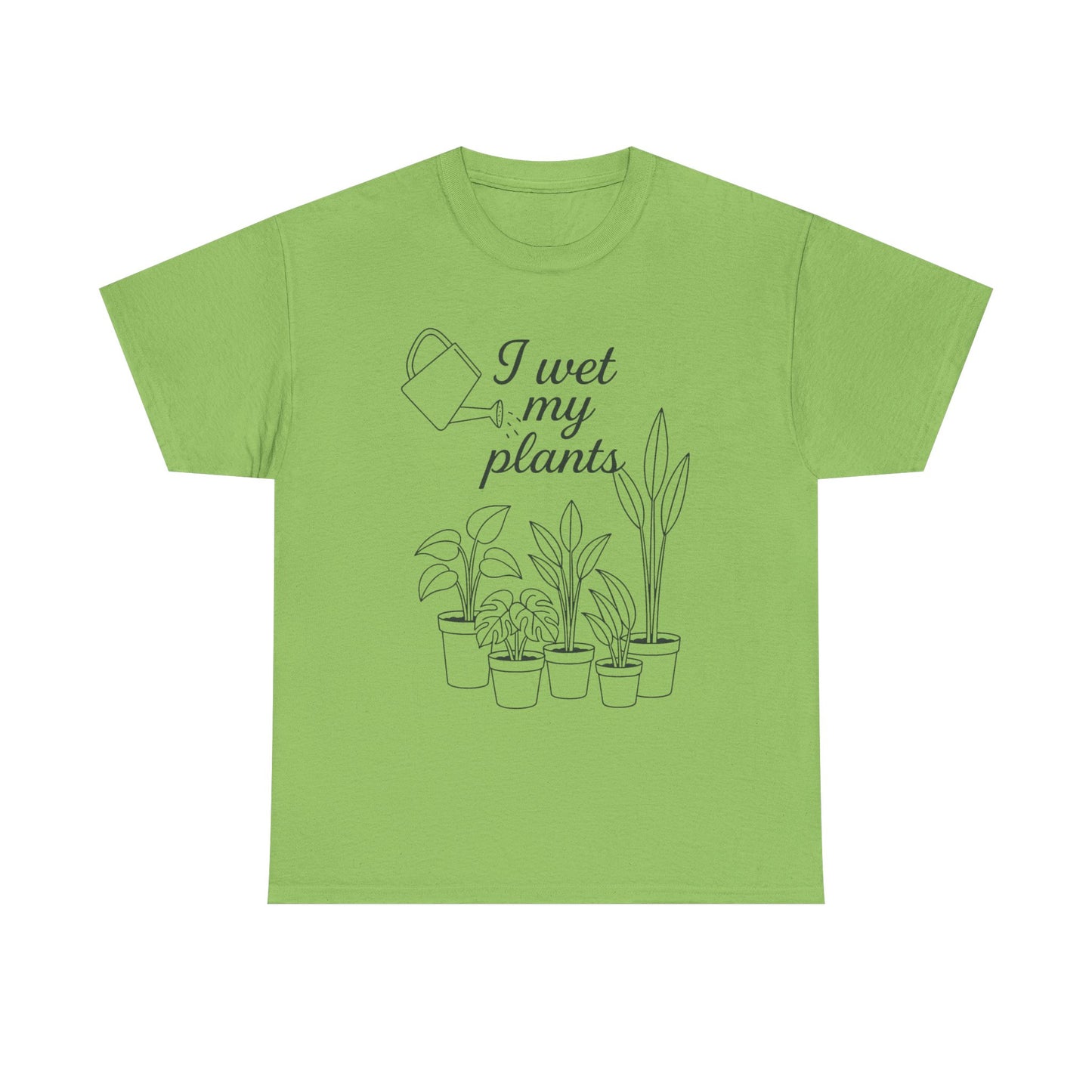 I Wet My Plants Unisex Heavy Cotton Tee - Perfect for Plant Lovers