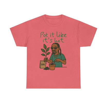 Pot It Like It's Hot Tee, Funny Gardening Shirt, Plant Lover Gift, Unisex Cotton Tee, Summer Vibe T-Shirt, Eco-Friendly Apparel