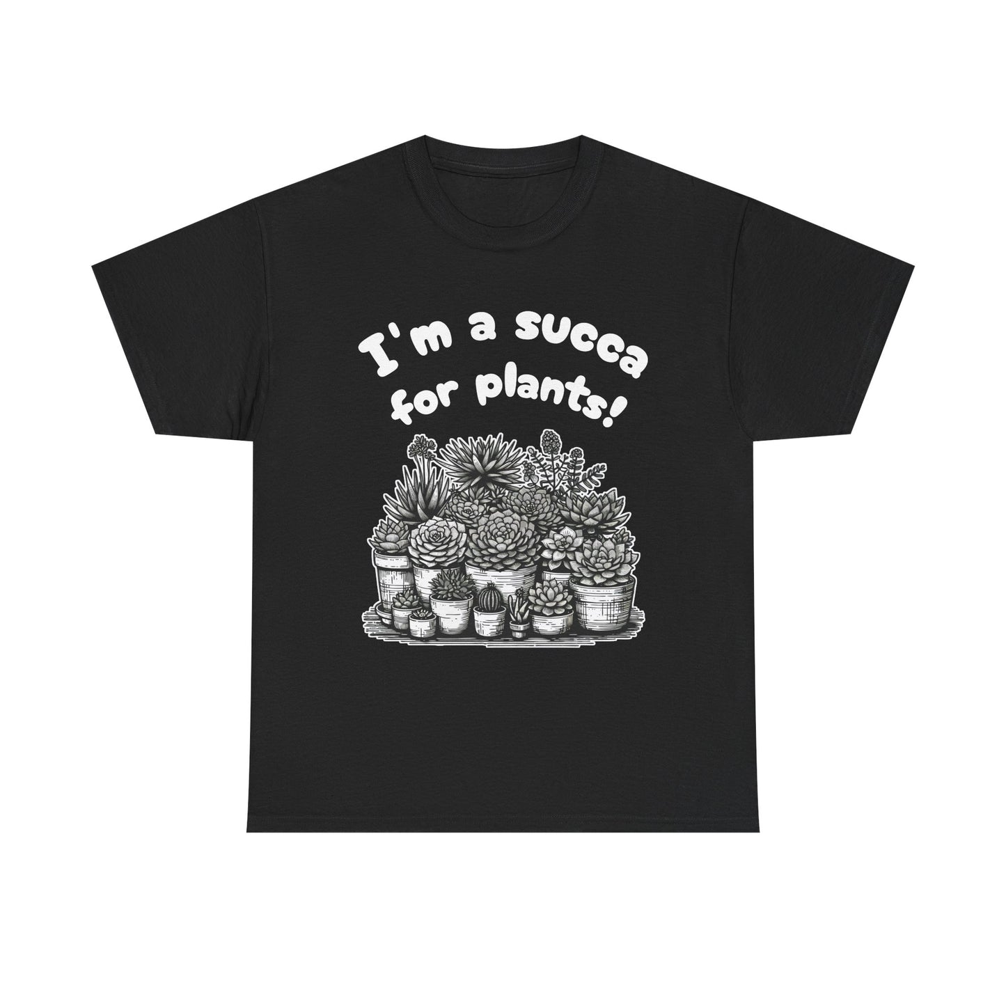 T-Shirt for Plant Lover Shirt Succulent Lover Tee Funny Gardening Gift Cactus Tee Plant Parent Shirt Nature Lover Succa for Plants